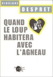 book cover of Quand le loup habitera avec l'agneau by Vinciane Despret