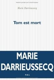 book cover of Tom est mort by Marie Darrieussecq