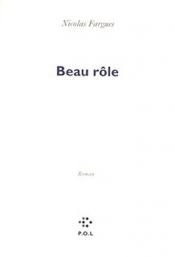 book cover of Beau rôle by Nicolas Fargues