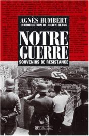 book cover of Notre guerre: Paris 1940-41, Le bagne, Occupation en Allemagne by Agnès Humbert