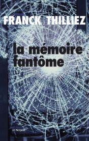 book cover of La Mémoire Fantôme by Franck Thilliez