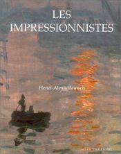 book cover of The Impressionists by Henri-Alexis Baatsch