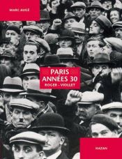 book cover of Paris ann�ees 30 : Roger-Viollet by Marc Augé