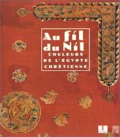 book cover of Au fil du Nil : Couleurs de l'Egypte Chrétienne by Collectif