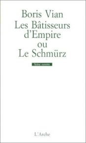 book cover of Les Batisseurs D'Empire ou Le Schmurz by 보리스 비앙