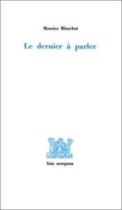 book cover of Le Dernier à parler by Maurice Blanchot