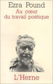 book cover of Au coeur du travail poétique by Ezra Pound