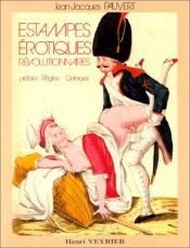 book cover of Estampes érotiques révolutionnaires : la Révolution française et l'obscénité by Jean-Jacques Pauvert