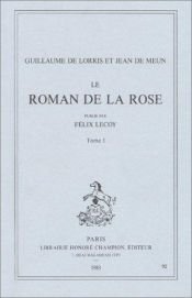 book cover of Roman de la rose le - tome 1 publié par félix lecoy by Guillaume de Lorris
