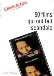 book cover of 50 films qui ont fait scandale by Collectif