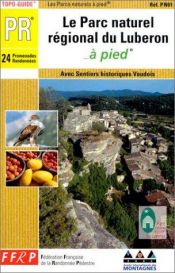 book cover of Le Parc Naturel Régional du Lubéron à pied by Guide FFRP