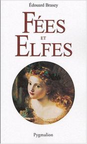 book cover of Fees et elfes (Collection L'univers feerique) by Edouard Brasey