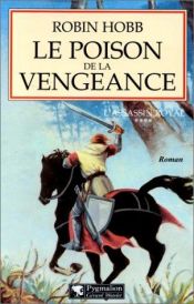 book cover of L'Assassin royal, tome 4 Le Poison de la vengeance by Robin Hobb