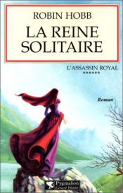 book cover of L'Assassin royal, tome 06 : La Reine solitaire by Robin Hobb