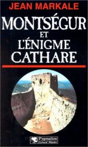 book cover of Montsegur et l'enigme cathare (Histoire de la France secrete) by Jean Markale