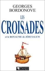 book cover of Le Crociate e il regno di Gerusalemme by Georges Bordonove