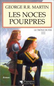 book cover of Les noces pourpres by ג'ורג' ר. ר. מרטין