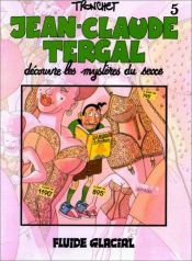 book cover of Jean-Claude Tergal, tome 5 : Jean-Claude Tergal découvre les mystères du sexe by Didier Tronchet