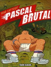 book cover of Pascal Brutal : La nouvelle virilité by Riad Sattouf