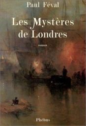 book cover of Paul Féval. Les Mystères de Londres by Paul Féval
