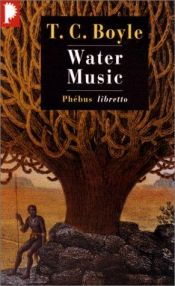 book cover of Water Music by T. C. Boyle