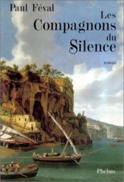 book cover of Compagnons du silence (les) by Paul Féval