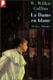 book cover of La dame en blanc by Wilkie Collins