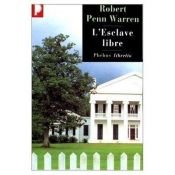 book cover of L'esclave libre by Robert Penn Warren