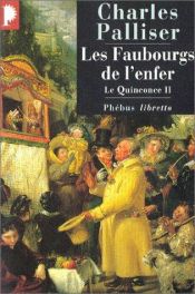 book cover of Le Quinconce, tome 2 : Les Faubourgs de l'enfer by Charles Palliser