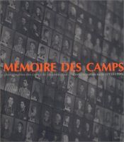 book cover of Mémoire des camps : Photographies des camps de concentration et d'extermination nazis (1933-1999) by Clément Chéroux