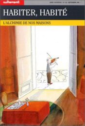book cover of Habiter, habité. L'Alchimie de nos maisons by Nicole Czechowski