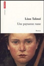 book cover of Une paysanne russe by Lew Tołstoj