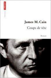 book cover of Coups de tête by James M. Cain