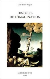 book cover of Histoire de l'imagination : introduction à l'imaginaire théologique by Pierre Miquel