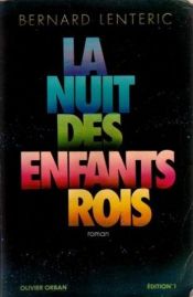book cover of La nuit des enfants rois by Bernard Lenteric