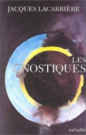 book cover of Les Gnostiques by Jacques Lacarrière