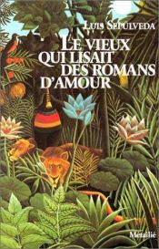 book cover of Le Vieux qui lisait des Romans d'Amour by Luis Sepulveda