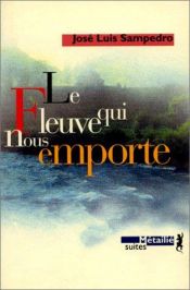 book cover of Le fleuve qui nous emporte by José Luis Sampedro