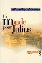 book cover of Un monde pour Julius by Alfredo Bryce Echenique