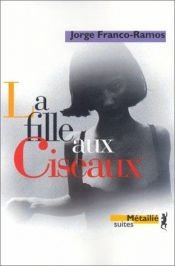 book cover of La Fille aux ciseaux by Jorge Franco