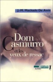book cover of Dom Casmurro et les yeux de ressac by Joaquim Maria Machado de Assis