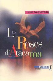 book cover of Le rose di Atacama by Luis Sepulveda