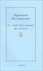 book cover of The Letter Killers Club by Sigizmund Krzhizhanovsky