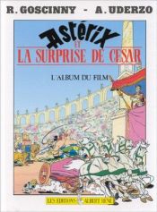 book cover of Asterix et la surprise de Cesar: L'album du film by R. Goscinny