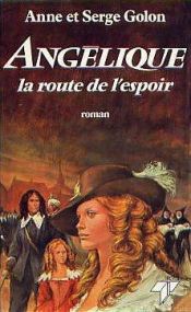 book cover of Angelique, la route de l'espoir by Anne Golon