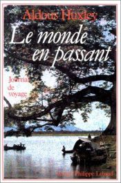 book cover of Le Monde en passant : Journal de voyage by Aldous Huxley