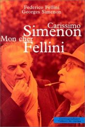 book cover of Carissimo Simenon, mon cher Fellini : carteggio di Federico Fellini e Georges Simenon by Federico Fellini