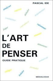 book cover of L'Art de penser by Pascal Ide