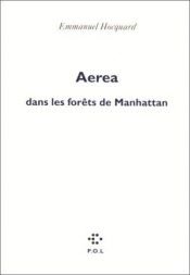 book cover of Aerea in the Forests of Manhattan by Emmanuel Hocquard