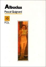 book cover of Albucius by Pascal Quignard